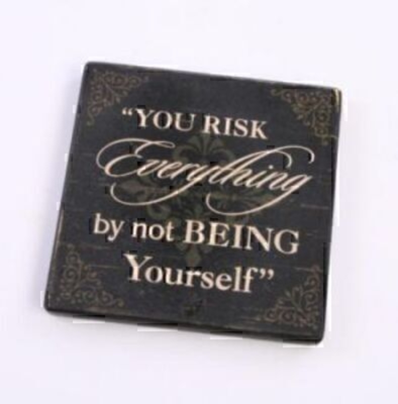 Wooden black and cream magnet by Heaven Sends with caption 'You risk everything by not being yourself'. Size 10x10x0.5cm.